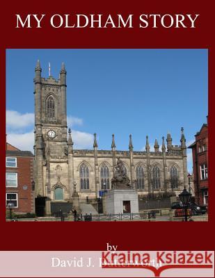 My Oldham Story David Butterworth 9781490320472 Createspace Independent Publishing Platform - książka