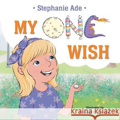 My One Wish Stephanie Ade Deborah C. Johnson 9781954819672 Briley & Baxter Publications - książka