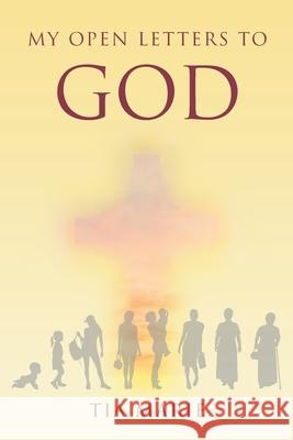 My Open Letters to God Tia Marie 9781098048754 Christian Faith - książka