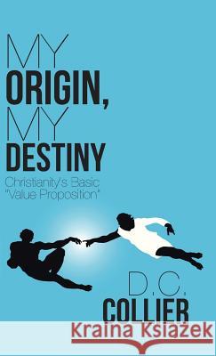 My Origin, My Destiny: Christianity's Basic 