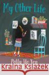 My Other Life: A Bloomsbury Reader: Brown Book Band Polly Ho-Yen 9781472972576 Bloomsbury Publishing PLC