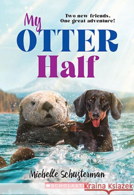 My Otter Half Michelle Schusterman 9781338741490 Scholastic Inc. - książka