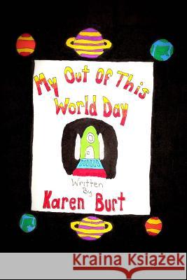 My Out Of This World Day. Burt, Karen M. 9781499312591 Createspace - książka