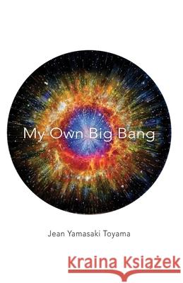 My Own Big Bang Jean Yamasaki Toyama 9789363546455 Cyberwit.Net - książka