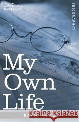 My Own Life David (Burapha University Thailand) Hume 9781616409609 Cosimo Classics - książka