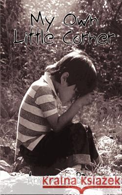 My Own Little Corner Annemarie Brown 9781403395368 Authorhouse - książka