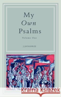 My Own Psalms J. Jayashree 9781844019397 New Generation Publishing - książka