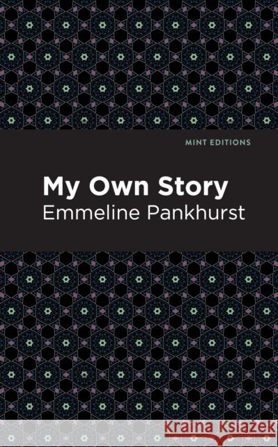 My Own Story Emmeline Pankhurst Mint Editions 9781513270944 Mint Editions - książka