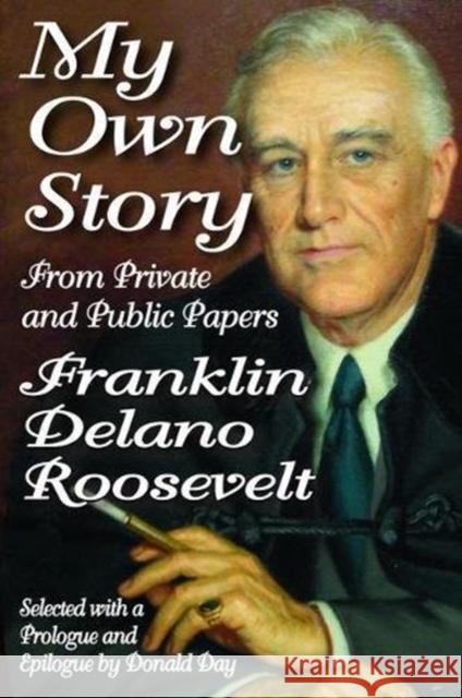 My Own Story: From Private and Public Papers Franklin Roosevelt 9781138528550 Routledge - książka