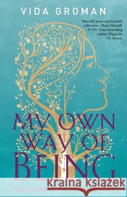 My Own Way Of Being: The Courage to be Different Vida Groman 9781956108286 Deep Pacific Press - książka
