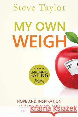 My OWN Weigh Taylor, Steve 9781495445453 Createspace - książka