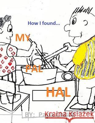My Pal Hal: How to find a friend in one easy step Purdy Isn, Chuck 9781981441730 Createspace Independent Publishing Platform - książka