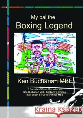 My Pal The Boxing Legend Ken Buchanan Jock McInnes 9781838186807 John McInnes - książka