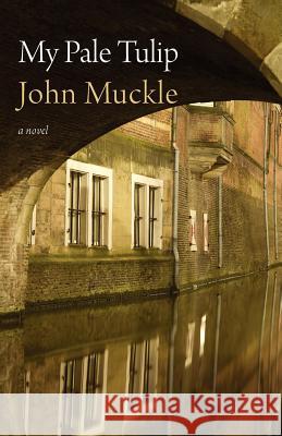 My Pale Tulip John Muckle 9781848612167 Shearsman Books - książka