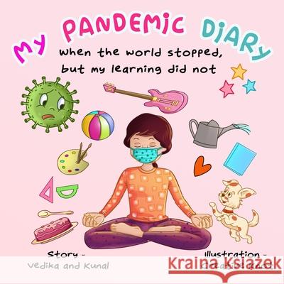 My Pandemic Diary: A rhyming poem book Kunal Das, Vedika Agrawal 9798682491292 Independently Published - książka