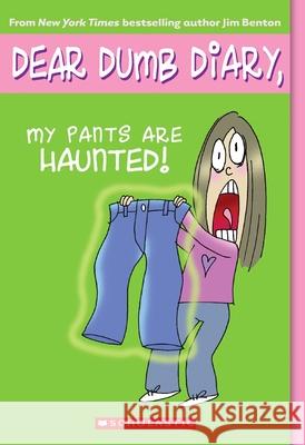 My Pants Are Haunted (Dear Dumb Diary #2): Volume 2 Benton, Jim 9780439629058 Scholastic Paperbacks - książka