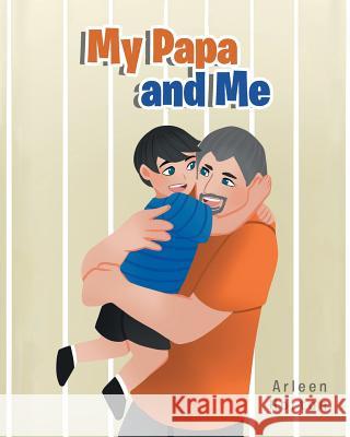 My Papa and Me Arleen Horton 9781641406307 Christian Faith Publishing, Inc - książka