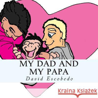 My Papa and My Dad David Escobedo 9781484152706 Createspace - książka