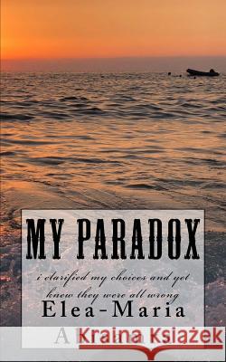 My Paradox Miss Elea-Maria Abisamra 9781724330840 Createspace Independent Publishing Platform - książka
