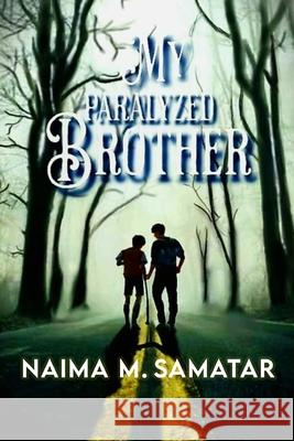 My Paralyzed Brother Naima M. Samatar 9788888934761 Ponte Invisible (Redsea Cultural Foundation) - książka