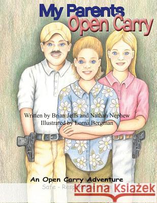My Parents Open Carry Brian Jeffs Nathan Nephew Lorna Bergman 9781618081018 White Feather Press, LLC - książka