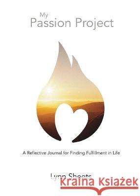 My Passion Project Lynn Sheets The Book Shelf Ltd  9798985338720 Lynn Sheets - książka
