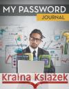 My Password Journal Speedy Publishing LLC   9781681452548 Speedy Publishing Books