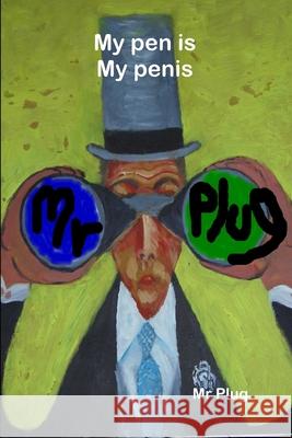 My Pen is My Penis MR Plug, Colin Rock 9781717763044 Independently Published - książka
