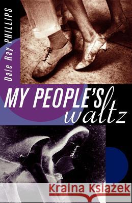 My People's Waltz Dale Ray Phillips 9780393342901 W. W. Norton & Company - książka