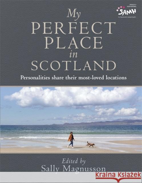 My Perfect Place in Scotland: Personalities share their most-loved locations  9781785304835 Bonnier Books Ltd - książka