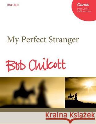 My Perfect Stranger Bob Chilcott   9780193417304 Oxford University Press - książka