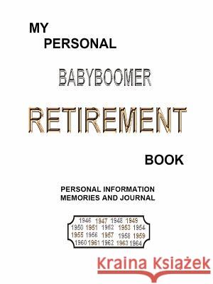 My Personal BABYBOOMER RETIREMENT Book LM Richard 9781430315124 Lulu.com - książka
