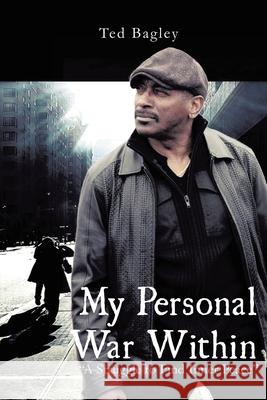 My Personal War Within: A Struggle to Find Inner Peace (New Edition) Bagley, Ted 9781645508571 Matchstick Literary - książka