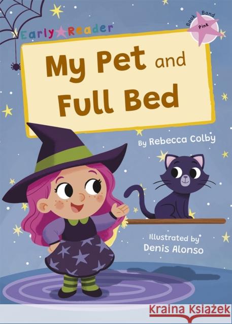 My Pet and Full Bed: (Pink Early Reader) Rebecca Colby 9781848869257 Maverick Arts Publishing - książka