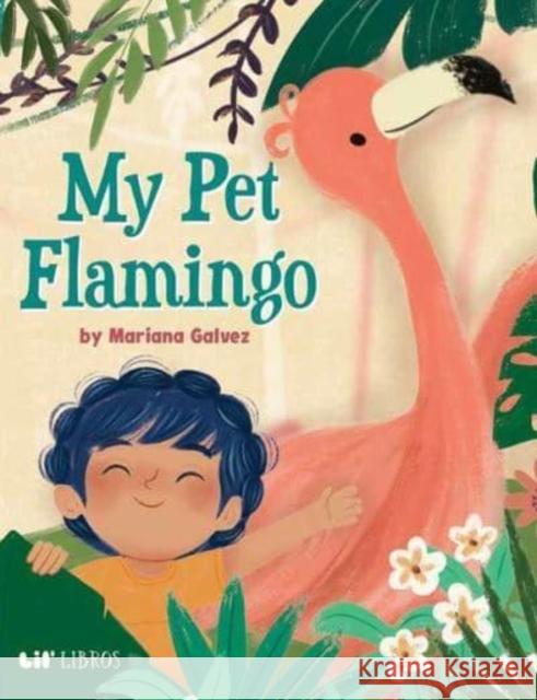 My Pet Flamingo Mariana Galvez Mariana Galvez 9781948066532 Lil Libros - książka