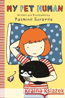 My Pet Human Yasmine Surovec 9781250084927 Square Fish - książka
