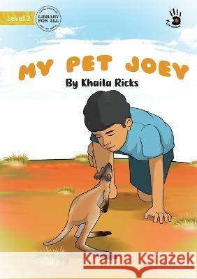 My Pet Joey - Our Yarning Khaila Ricks John Robert Azuelo 9781922918833 Library for All - książka