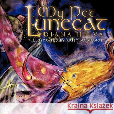 My Pet Lunecat Diana Hliva 9781426932083 Trafford Publishing - książka