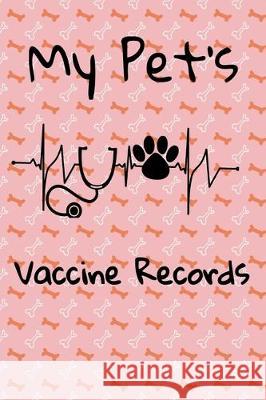 My Pet's Vaccine Records: Keep Track Of Annual and Semi-Annual Shots Rd Canine 9781708528911 Independently Published - książka