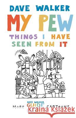 My Pew: Things I Have Seen from It: More Dave Walker Cartoons Dave Walker 9781853118999 CANTERBURY PRESS NORWICH - książka