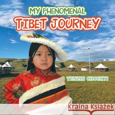 My Phenomenal Tibet Journey Tenzin Choekyi 9781728382722 Authorhouse UK - książka