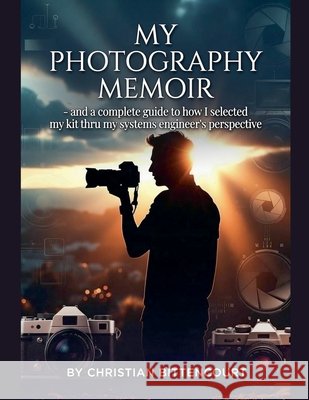 My Photography Memoir Bittencourt, Christian 9798235386105 Christian Bittencourt - książka