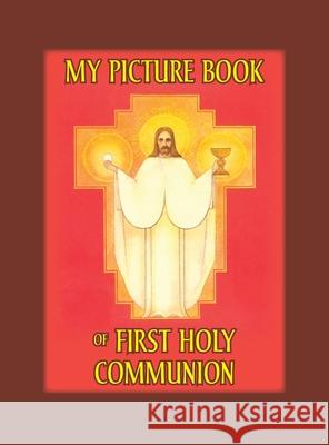 My Picture Book of First Communion Bernard Reith, M C Versteeg, Lisa Bergman 9781640510838 St. Augustine Academy Press - książka