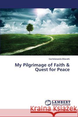 My Pilgrimage of Faith & Quest for Peace Bharathi Sachidananda 9783659766510 LAP Lambert Academic Publishing - książka