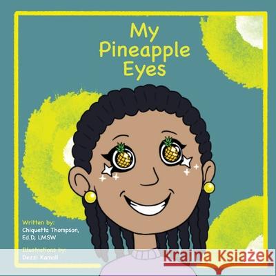 My Pineapple Eyes Dr Thompson, Dezzi Kamali, Akeem Toure 9780578734866 N Crwd Creative, LLC - książka