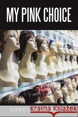 My Pink Choice Carol Kilpatrick 9798385035298 WestBow Press - książka