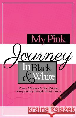My Pink Journey in Black and White: A Summary of My Emotional Turmoil, After Being Diagnosed with Breast Cancer Stansbury, Linda 9781478701620 Outskirts Press - książka