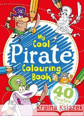 My Pirate Colouring Book  9781786709943 Bonnier Books Ltd - książka