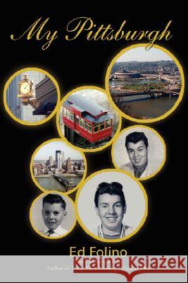 My Pittsburgh Ed Folino 9780595444762 iUniverse - książka