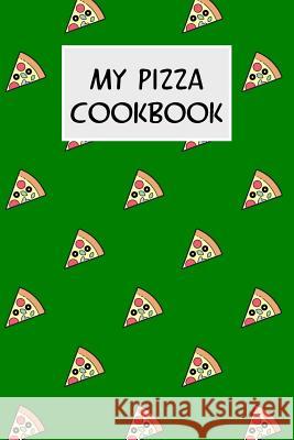 My Pizza Cookbook: Cookbook with Recipe Cards for Your Pizza Recipes M. Cassidy 9781796512892 Independently Published - książka